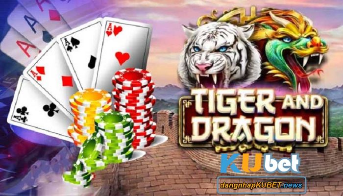 Rồng Hổ kubet 